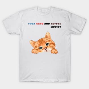 Yoga cats and coffee addict funny quote for yogi T-Shirt